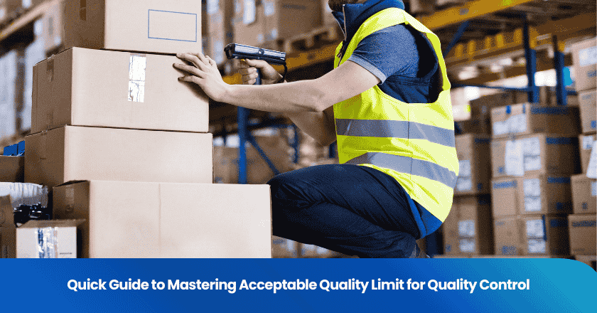Quick Guide to Mastering Acceptable Quality Limit for Quality Control